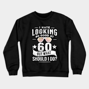 Funny 60th Birthday For Men Women - Happy 60 anniversary Crewneck Sweatshirt